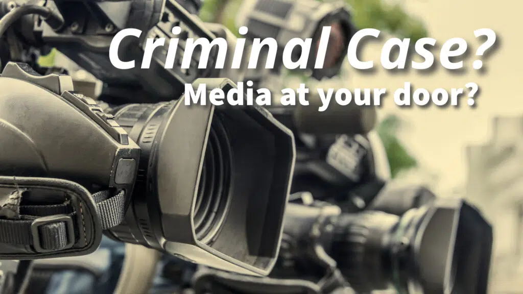 criminal case - media at your door